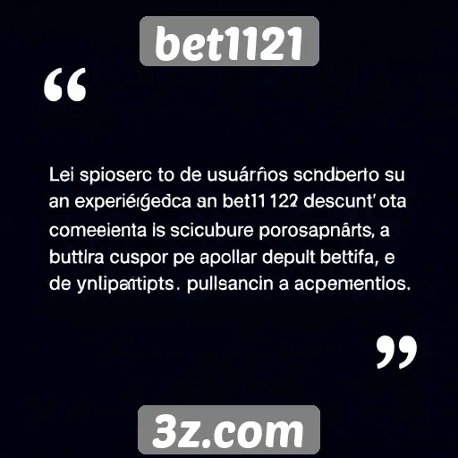 Depoimentos de usuários sobre a experiência no bet1121